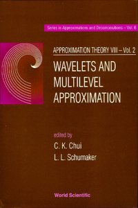 Approximation Theory VIII - Volume 2: Wavelets and Multilevel Approximation