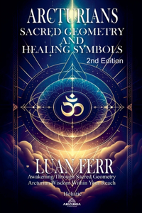 Arcturians - Sacred Geometry and Healing Symbols