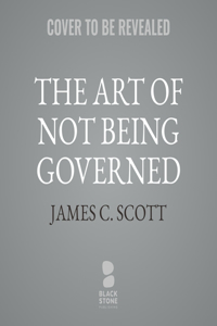 Art of Not Being Governed