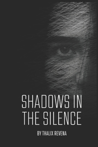 Shadows in the Silence