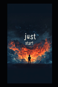 Just Start