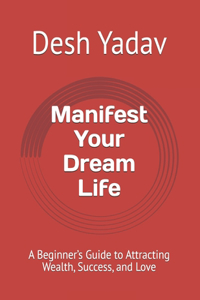Manifest Your Dream Life
