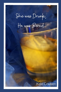 She Was Drunk. He Was Bored.