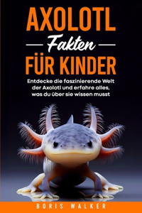 Axolotl Fakten für Kinder