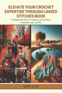 Elevate Your Crochet Expertise through Linked Stitches Book