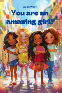 You are an amazing girl.