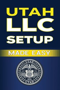 Utah LLC Setup Made Easy