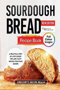 Sourdough Bread Recipe Book