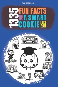 1335 Fun Facts For a Smart Cookie Like You