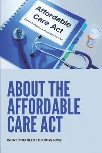 About The Affordable Care Act