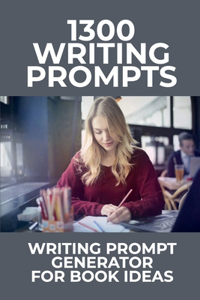 1300 Writing Prompts