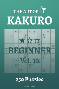 The Art of Kakuro Beginner Vol.10