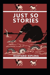 Just so Stories Annotated