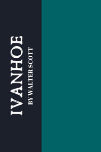 Ivanhoe by Walter Scott