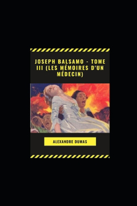 Joseph Balsamo - Tome III (Les Mémoires d'un médecin) illustree