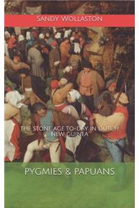 Pygmies & Papuans