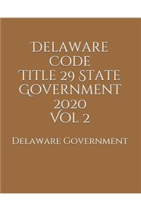 Delaware Code Title 29 State Government 2020 Vol 2