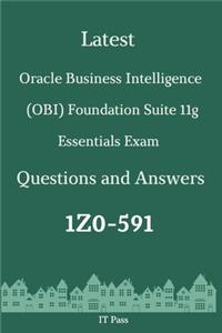 Latest Oracle Business Intelligence (OBI) Foundation Suite 11g Essentials Exam 1Z0-591 Questions and Answers