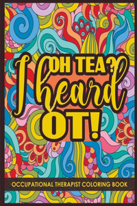 Oh Tea? I heard OT!