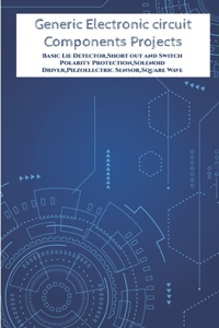 Generic Electronic circuit Components Projects Hands On