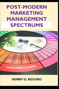 Post-Modern Marketing Management Spectrums