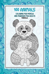 Mandala Coloring for Pencils and Markers for Adults - 100 Animals