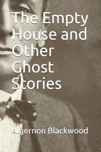The Empty House and Other Ghost Stories