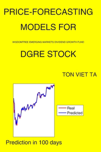 Price-Forecasting Models for WisdomTree Emerging Markets Dividend Growth Fund DGRE Stock