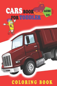 cars book for toddler: Cars, trucks, planes, trains, coloring book for kids