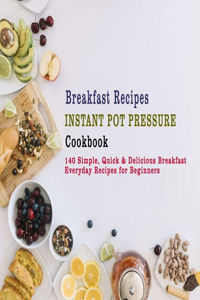 Breakfast Recipes Instant Pot Pressure Cookbook