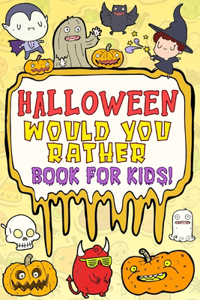 Halloween Would You Rather Book For Kids!