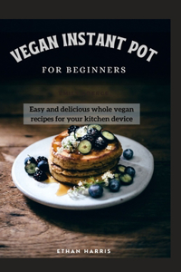 Vegan Instant Pot for Beginners