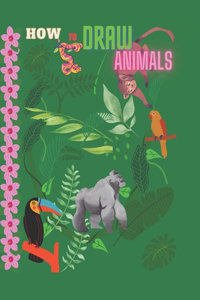 How To Draw Animals