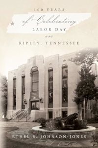 100 Years of Celebrating Labor Day in Ripley, Tennessee