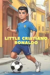 Little Cristiano Ronaldo - Kids' Illustrated Book