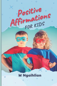 Positive Affirmations For Kids