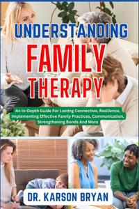 Understanding Family Therapy