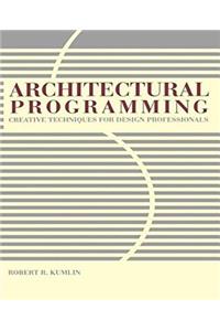 Architectural Programming: Creative Techniques for Design Professionals