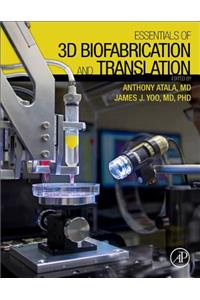 Essentials of 3D Biofabrication and Translation