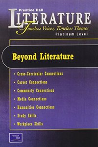 Prentice Hall Literature: Timeless Voices Timeless Themes 7e Beyond Literature Grade 10 2002c