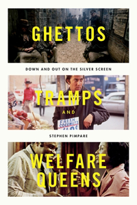 Ghettos, Tramps, and Welfare Queens