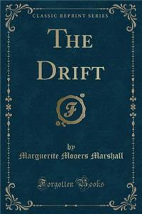 The Drift (Classic Reprint)