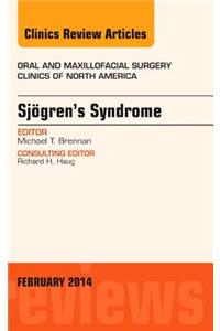 Sjogren's Syndrome, an Issue of Oral and Maxillofacial Clinics of North America