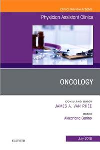 Oncology, an Issue of Physician Assistant Clinics, E-Book