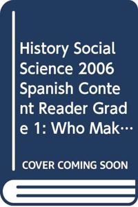 History Social Science 2006 Spanish Content Reader Grade 1: Who Makes the Rules?