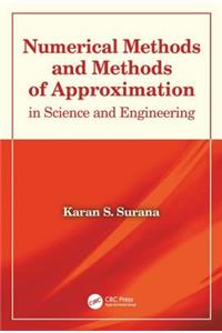 Numerical Methods and Methods of Approximation in Science and Engineering