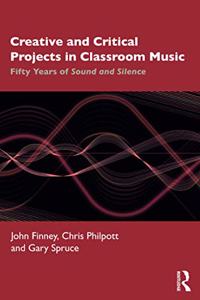 Creative and Critical Projects in Classroom Music