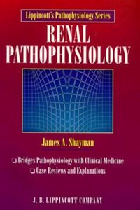 Renal Pathophysiology (Lippincott's Pathophysiology Series)