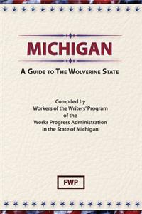 Michigan : A Guide to the Wolverine State