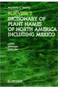 Elsevier's Dictionary of Plant Names of North America Including Mexico